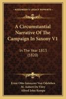 A Circumstantial Narrative Of The Campaign In Saxony V1