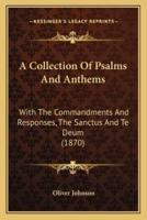 A Collection Of Psalms And Anthems