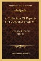 A Collection Of Reports Of Celebrated Trials V1