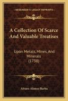 A Collection Of Scarce And Valuable Treatises