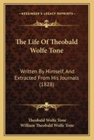 The Life Of Theobald Wolfe Tone