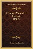 A College Manual Of Rhetoric (1902)