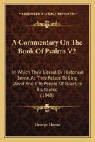 A Commentary On The Book Of Psalms V2