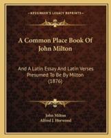 A Common Place Book Of John Milton