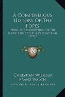 A Compendious History Of The Popes