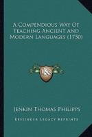 A Compendious Way Of Teaching Ancient And Modern Languages (1750)