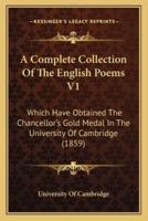 A Complete Collection Of The English Poems V1