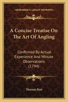 A Concise Treatise On The Art Of Angling