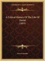 A Critical History Of The Life Of David (1853)