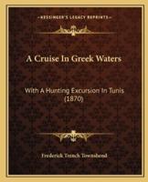 A Cruise in Greek Waters
