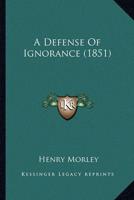 A Defense Of Ignorance (1851)