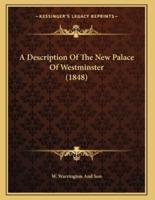 A Description Of The New Palace Of Westminster (1848)