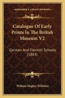 Catalogue Of Early Prints In The British Museum V2