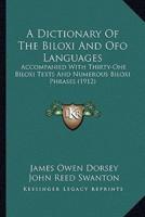 A Dictionary Of The Biloxi And Ofo Languages