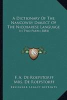 A Dictionary Of The Nancowry Dialect Of The Nicobarese Language