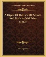 A Digest of the Law of Actions and Trials at Nisi Prius (1812)