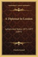 A Diplomat In London