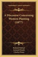 A Discourse Concerning Western Planting (1877)