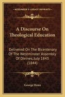 A Discourse On Theological Education