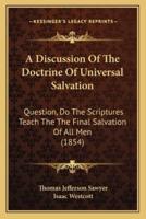 A Discussion Of The Doctrine Of Universal Salvation