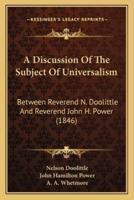 A Discussion Of The Subject Of Universalism