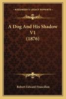 A Dog And His Shadow V1 (1876)