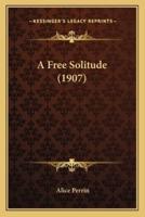 A Free Solitude (1907)