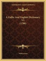 A Gallic And English Dictionary V1 (1780)