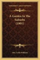 A Garden In The Suburbs (1901)