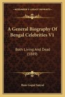 A General Biography Of Bengal Celebrities V1