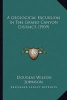 A Geological Excursion In The Grand Canyon District (1909)