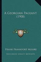 A Georgian Pageant (1908)
