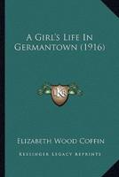 A Girl's Life In Germantown (1916)