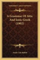 A Grammar of Attic and Ionic Greek (1902)