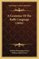 A Grammar Of The Kaffir Language (1844)