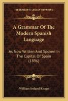 A Grammar Of The Modern Spanish Language