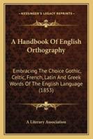 A Handbook Of English Orthography