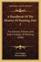 A Handbook Of The History Of Painting, Part 2