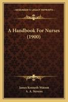 A Handbook For Nurses (1900)