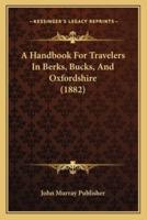 A Handbook For Travelers In Berks, Bucks, And Oxfordshire (1882)
