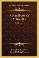 A Handbook Of Antiseptics (1917)