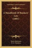 A Handbook Of Bankers' Law (1881)