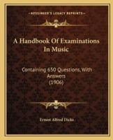 A Handbook Of Examinations In Music