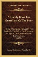 A Handy Book For Guardians Of The Poor