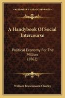 A Handybook Of Social Intercourse