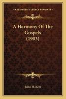 A Harmony Of The Gospels (1903)