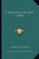 A Heritage Of Hate (1899)