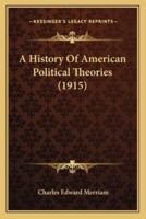 A History Of American Political Theories (1915)