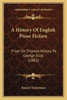 A History Of English Prose Fiction