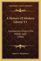 A History Of Modern Liberty V1